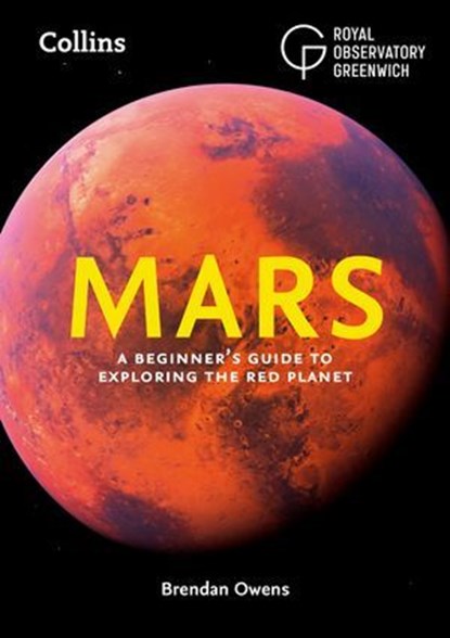 Mars, Brendan Owens ; Royal Observatory Greenwich ; Collins Astronomy - Ebook - 9780008703424