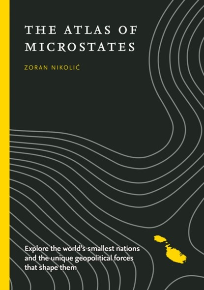 The Atlas of Microstates, Zoran Nikolic ; Collins Books - Paperback - 9780008703493
