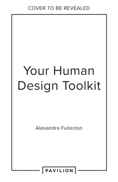 Human Design Unlocked, Alexandra Fullerton - Gebonden - 9780008705848