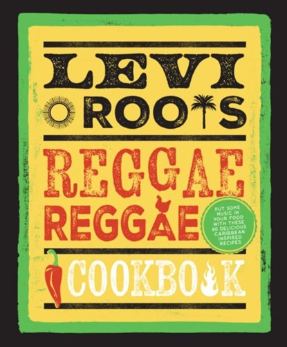 Levi Roots’ Reggae Reggae Cookbook, Levi Roots - Gebonden - 9780008709884