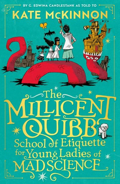 The Millicent Quibb School of Etiquette for Young Ladies of Mad Science, Kate McKinnon - Paperback - 9780008710644