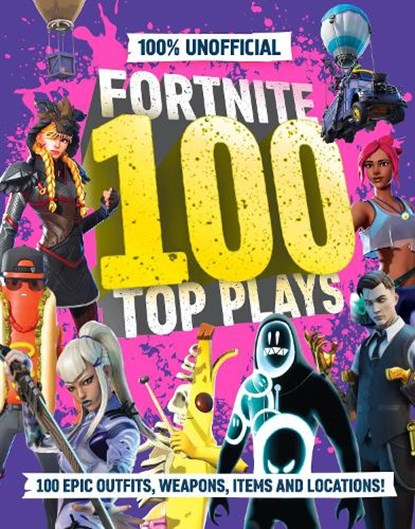 100% Unofficial Fortnite 100 Top Plays, 100% Unofficial ; Farshore - Gebonden - 9780008711252