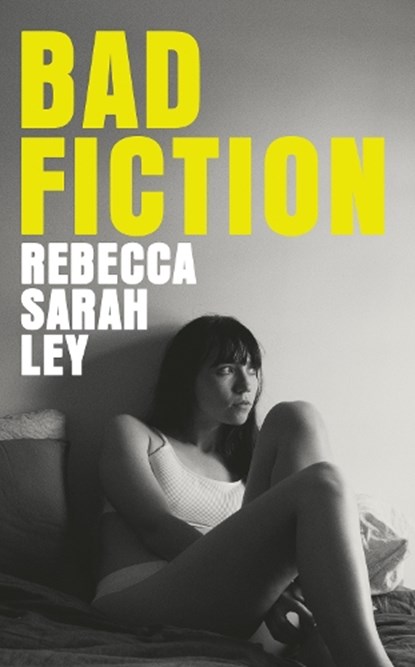 Bad Fiction, Rebecca Sarah Ley - Gebonden - 9780008713058