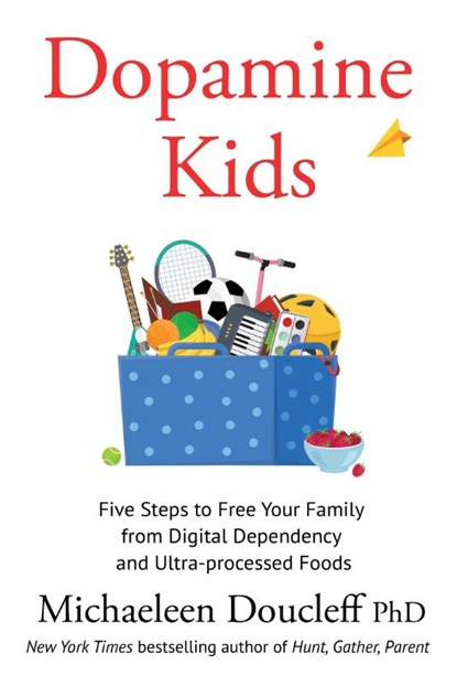 Dopamine Kids, Michaeleen Doucleff - Paperback - 9780008714499