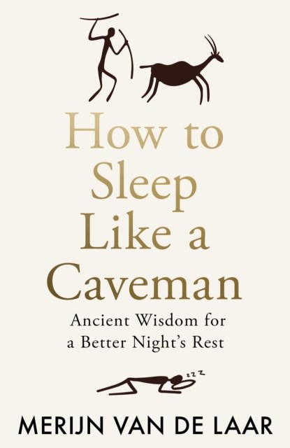 How to Sleep Like a Caveman, Merijn van de Laar - Gebonden - 9780008717612