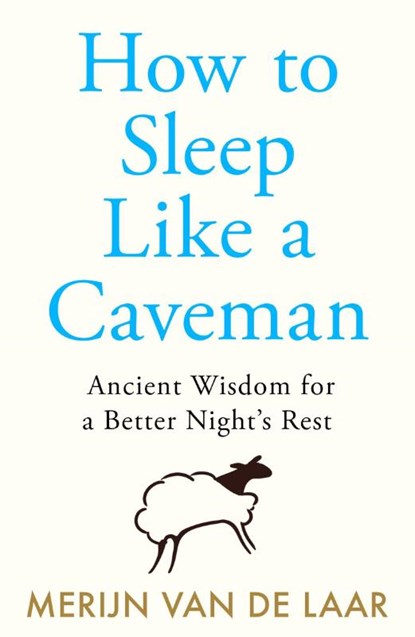 How to Sleep Like a Caveman, Merijn van de Laar - Paperback - 9780008717650