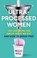 Ultra-Processed Women, Milli Hill - Gebonden - 9780008721800
