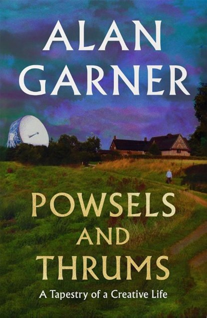 Powsels and Thrums, Alan Garner - Gebonden - 9780008725211