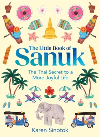 The Little Book of Sanuk, Karen Sinotok - Gebonden - 9780008728182