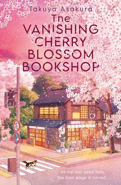 The Vanishing Cherry Blossom Bookshop, Takuya Asakura - Ebook - 9780008736880