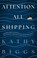 Attention All Shipping, Kathy Biggs - Paperback - 9780008736910