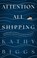 Attention All Shipping, Kathy Biggs - Paperback - 9780008736941