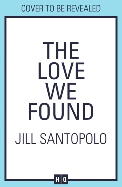 The Love We Found, Jill Santopolo - Gebonden - 9780008737313