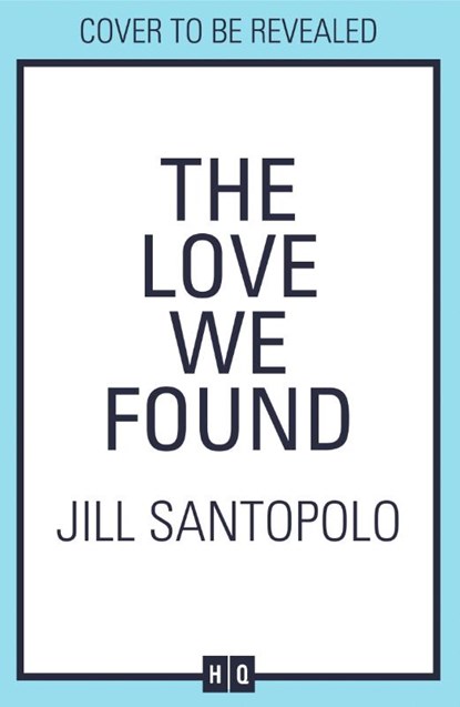 The Love We Found, Jill Santopolo - Paperback - 9780008737320