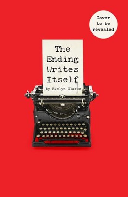 The Ending Writes Itself, Evelyn Clarke - Ebook - 9780008739287