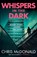Whispers in the Dark, Chris McDonald - Paperback - 9780008744236