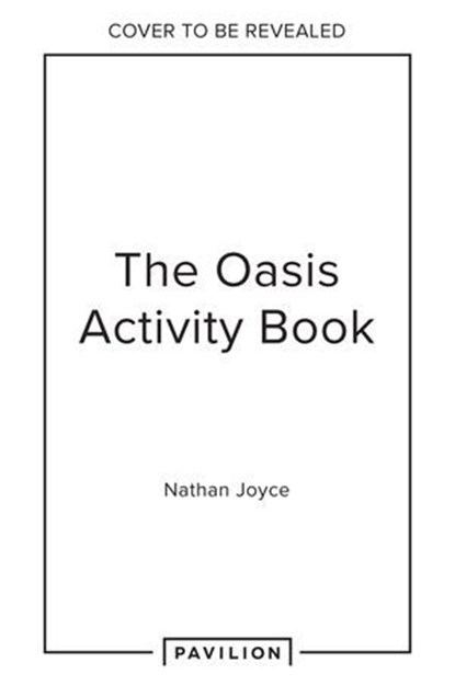 The Oasis Activity Book, Nathan Joyce - Ebook - 9780008748487