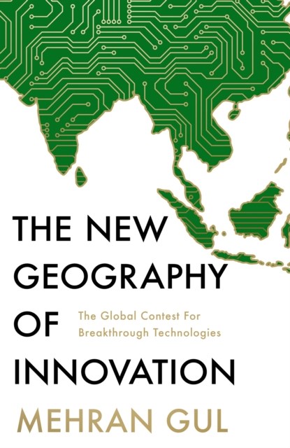 The New Geography of Innovation, Mehran Gul - Paperback - 9780008750497