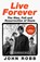 Live Forever, John Robb - Gebonden - 9780008751364