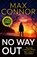 No Way Out, Max Connor ; Neil Lancaster - Paperback - 9780008751579