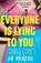 Everyone is Lying to You, Jo Piazza - Paperback - 9780008756659