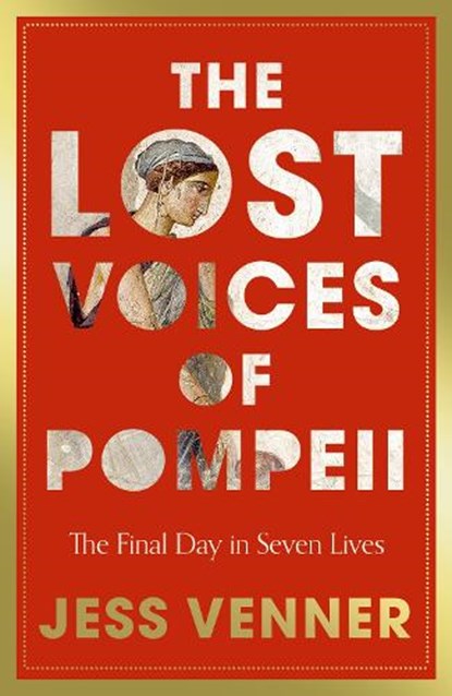The Lost Voices of Pompeii, Dr Jess Venner - Gebonden - 9780008756802