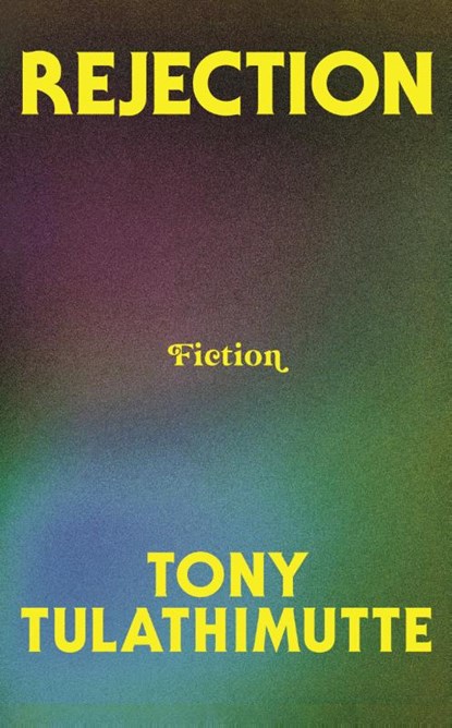 Rejection, Tony Tulathimutte - Gebonden - 9780008759414