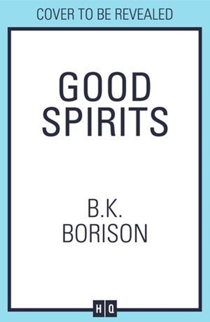 Good Spirits, B.K. Borison - Ebook - 9780008760441