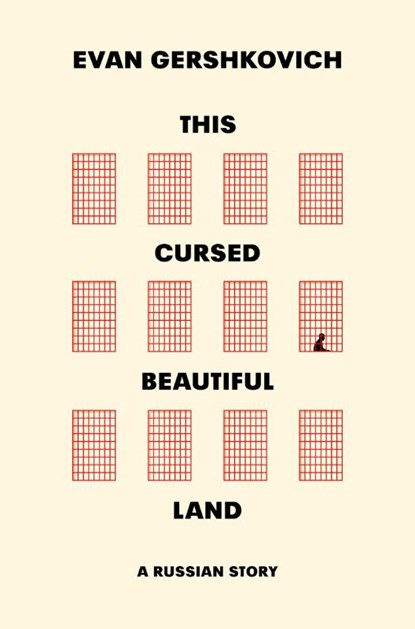 This Cursed Beautiful Land, Evan Gershkovich - Gebonden - 9780008761639