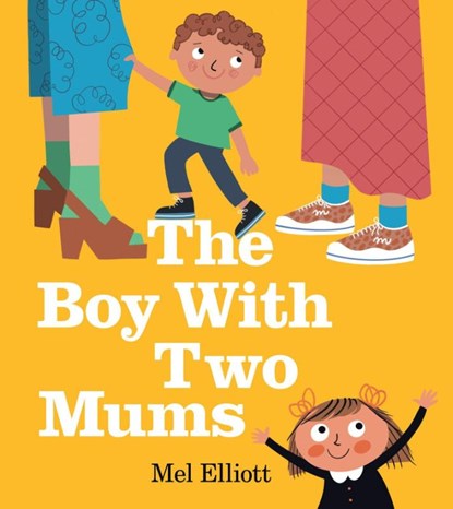 The Boy With Two Mums, Mel Elliott - Paperback - 9780008762742