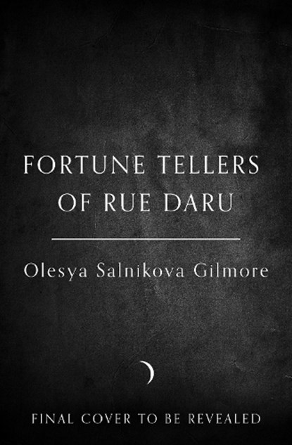 The Fortune Tellers of Rue Daru, Olesya Salnikova Gilmore - Gebonden - 9780008764821