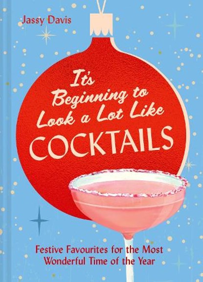 It's Beginning to Look a Lot Like Cocktails, Jassy Davis - Gebonden - 9780008770099