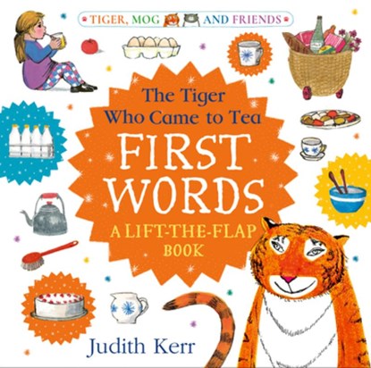 The Tiger Who Came to Tea: First Words: A lift-the-flap book, Judith Kerr - Gebonden - 9780008771836