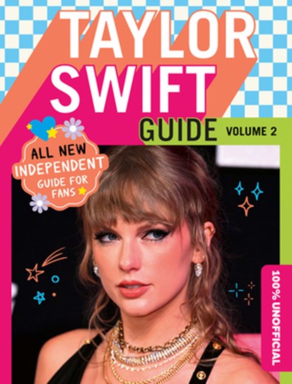 100% Unofficial Taylor Swift Guide: Volume 2, 100% Unofficial - Gebonden - 9780008773076