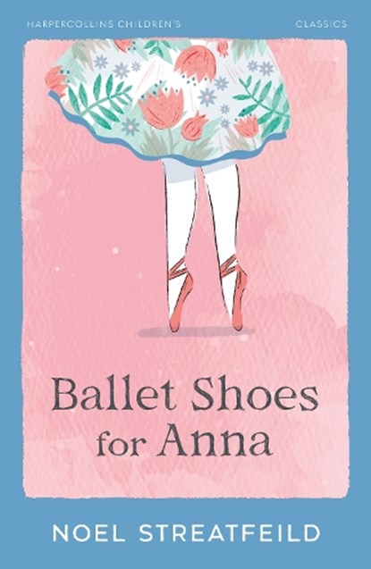 Ballet Shoes for Anna, Noel Streatfeild - Paperback - 9780008778699