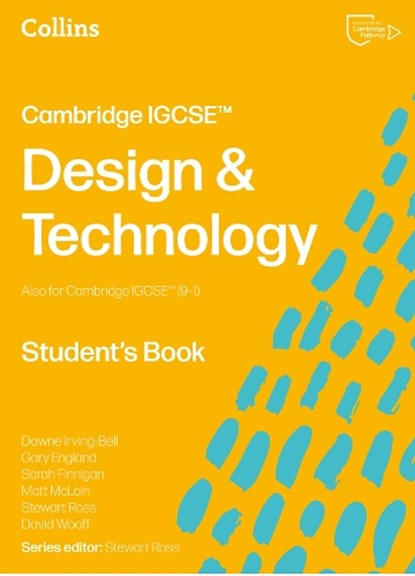 Cambridge IGCSE™ Design & Technology Student’s Book, Stewart Ross ; Dawne Irving-Bell ; Matt McLain ; Gary England - Paperback - 9780008780876
