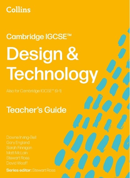 Cambridge IGCSE™ Design & Technology Teacher’s Guide, Stewart Ross ; Dawne Irving-Bell ; Matt McLain ; Gary England - Paperback - 9780008780883