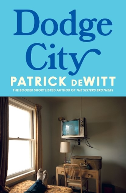 Dodge City, Patrick deWitt - Paperback - 9780008781354