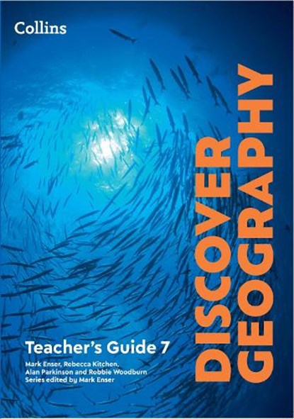 Discover Geography Teacher’s Guide 7, Mark Enser ; Rebecca Kitchen ; Alan Parkinson ; Robbie Woodburn - Paperback - 9780008783266