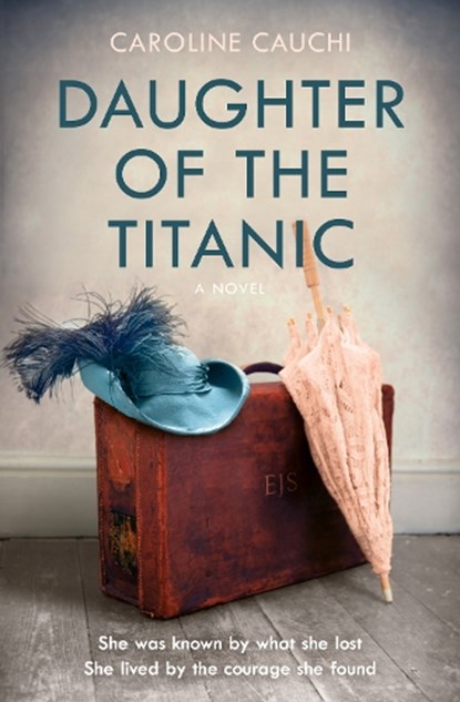 Daughter of the Titanic, Caroline Cauchi - Paperback - 9780008784539