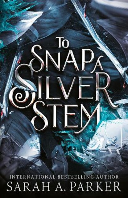 To Snap a Silver Stem, Sarah A. Parker - Gebonden - 9780008786311