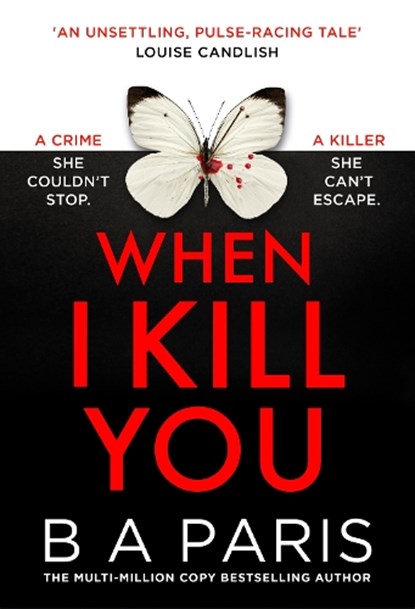When I Kill You, B A Paris - Gebonden - 9780008788575