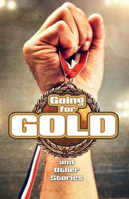 Going for Gold and Other Stories, Chris Bradford ; Jonny Walker ; Tom Watt - Paperback - 9780008791001