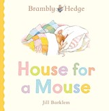 Brambly Hedge: House for a Mouse - Jill Barklem - 9780008794651