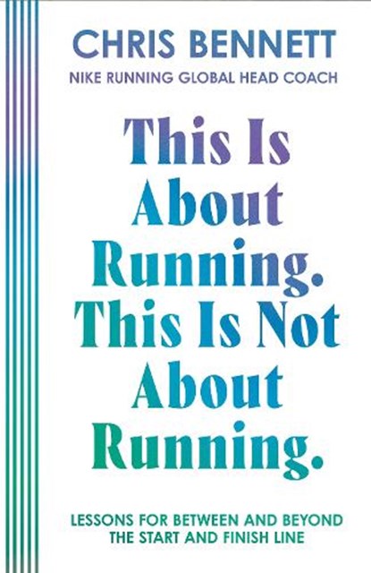 This Is About Running, This Is Not About Running, Chris Bennett - Paperback - 9780008795009