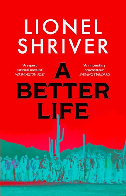 A Better Life, Lionel Shriver - Gebonden - 9780008800109