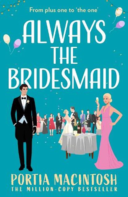 Always The Bridesmaid, Portia MacIntosh - Paperback - 9780008802646