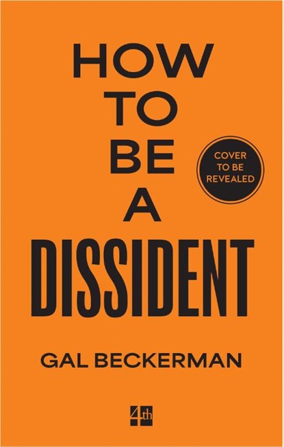 How to Be a Dissident, Gal Beckerman - Paperback - 9780008806477