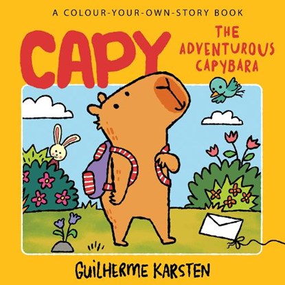 CAPY – The Adventurous Capybara: A Colour-Your-Own-Story Book, Guilherme Karsten - Paperback - 9780008807993