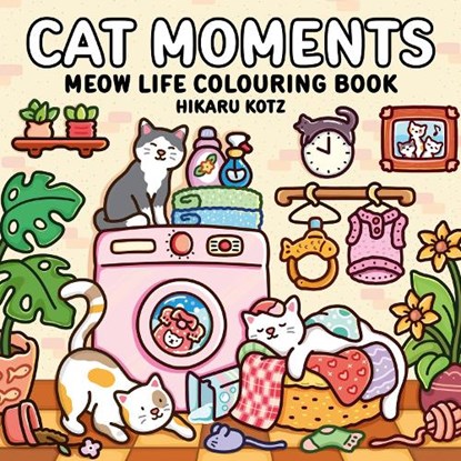 Cat Moments: Meow Life Colouring Book for All Ages, Hikaru Kotz - Paperback - 9780008812362